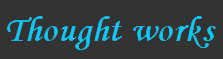 Thought works